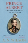 Prince Albert : The Man Who Saved the Monarchy - Book