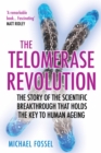 The Telomerase Revolution : The Story of the Scientific Breakthrough that Holds the Key to Human Ageing - Book