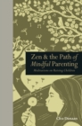 ZEN & the Path of Mindful Parenting : Meditations on Raising Children - Book