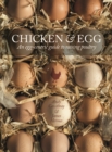 Chicken & Egg : An Egg-Centric Guide to Raising Poultry - Book