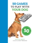 50 Games to Play with Your Dog - Book