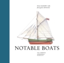 Notable Boats : Forty Small Craft, Forty Great Adventures - Book