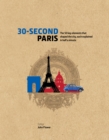 30-Second Paris : The 50 key elements that shaped the city, each explained in half a minute - Book