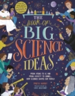 The Book of Big Science Ideas : From Atoms to AI and from Gravity to Genes... How Science Shapes our World - Book