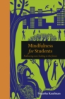 Mindfulness for Students : Embracing Now, Looking to the Future - Book