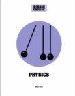 Physics: A Crash Course : Become An Instant Expert - Book