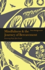 Mindfulness & the Journey of Bereavement : Restoring Hope after a Death - Book