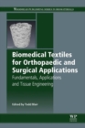 Biomedical Textiles for Orthopaedic and Surgical Applications : Fundamentals, Applications and Tissue Engineering - Book