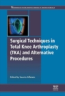 Surgical Techniques in Total Knee Arthroplasty and Alternative Procedures - Book