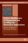 Surface Modification of Magnesium and its Alloys for Biomedical Applications : Modification and Coating Techniques - Book