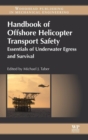 Handbook of Offshore Helicopter Transport Safety : Essentials of Underwater Egress and Survival - Book