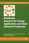 Membrane Reactors for Energy Applications and Basic Chemical Production - Book