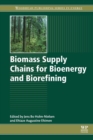 Biomass Supply Chains for Bioenergy and Biorefining - Book