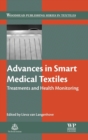 Advances in Smart Medical Textiles : Treatments and Health Monitoring - Book