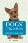 Dogs' Miscellany : Everything You Always Wanted to Know About Man's Best Friend - Book