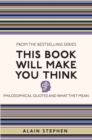 This Book Will Make You Think : Philosophical Quotes and What They Mean - eBook