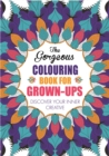 The Gorgeous Colouring Book for Grown-ups : Discover Your Inner Creative - Book