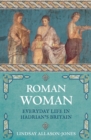 Roman Woman : Everyday Life in Hadrian's Britain - eBook