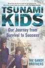 Tsunami Kids : Our Journey from Survival to Success - Book