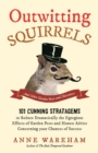 Outwitting Squirrels : And Other Garden Pests and Nuisances - Book