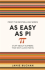 As Easy As Pi : Stuff about numbers that isn't (just) maths - Book