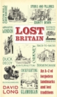 Lost Britain : An A-Z of Forgotten Landmarks and Lost Traditions - Book