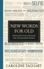 New Words for Old : Recycling Our Language for the Modern World - eBook