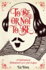 To be or Not to be : A Celebration of Shakespeare's 400-Year Legacy - Book