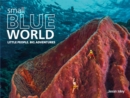 Small Blue World : Little People. Big Adventures - Book