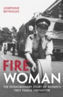 Fire Woman : The Extraordinary Story of Britain's First Female Firefighter - Book