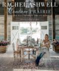 Rachel Ashwell Couture Prairie : And Flea Market Finds - Book