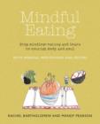 Mindful Eating : Stop Mindless Eating and Learn to Nourish Body and Soul - Book