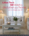 Lillian Too's 168 Ways to Declutter Your Home : And Re-Energize Your Life - Book
