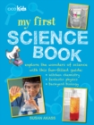 My First Science Book : Explore the Wonders of Science with This Fun-Filled Guide: Kitchen Chemistry, Fantastic Physics, Backyard Biology - Book