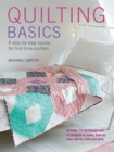 Quilting Basics : A Step-by-Step Course for First-Time Quilters - Book