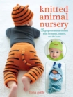 Knitted Animal Nursery : 35 Gorgeous Animal-Themed Knits for Babies, Toddlers, and the Home - Book