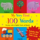 My Very First 100 Words : In English, French, and Spanish - Book