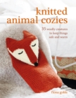 Knitted Animal Cozies : 37 woolly creatures to keep things safe and warm - eBook