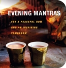 Evening Mantras : For a Peaceful Now and an Inspiring Tomorrow - Book