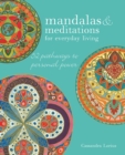 Mandalas & Meditations for Everyday Living : 52 Pathways to Mindfulness - Book