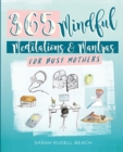 Mindful Moments for Busy Mothers : Daily Meditations and Mantras for Greater Calm, Balance and Joy - Book