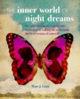 The Inner World of Night Dreams : Use Your Dreams to Expand Your Awareness in Waking Life to Become the Best Version of Yourself - Book