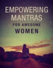 Empowering Mantras for Awesome Women - Book