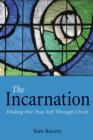 The Incarnation : Finding Our True Self Through Christ - Book