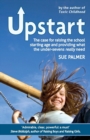 Upstart : The case for raising the school starting age and providing what the under-sevens really need - Book