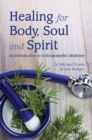 Healing for Body, Soul and Spirit : An Introduction to Anthroposophic Medicine - Book