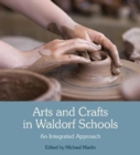 Arts and Crafts in Waldorf Schools : An Integrated Approach - Book