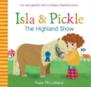Isla and Pickle: The Highland Show - Book