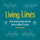 Living Lines : Form Drawing Inspiration for Steiner-Waldorf Teachers - Book