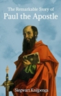 The Remarkable Story of Paul the Apostle - Book